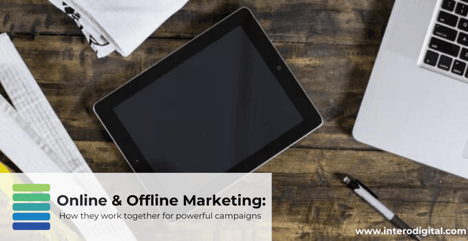 How Online & Offline Marketing Work Together for Powerful Campaigns