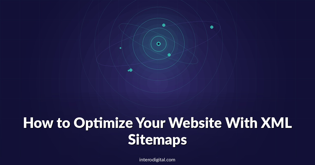How to Optimize Your Website With XML Sitemaps
