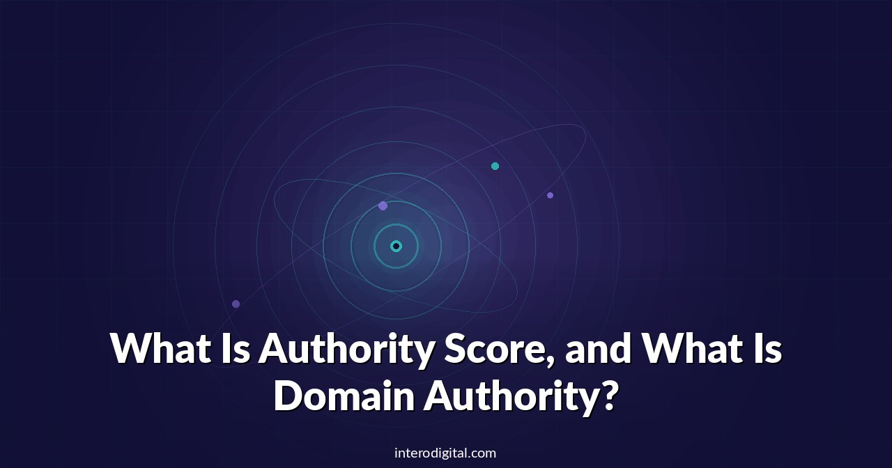 What Is Authority Score, and What Is Domain Authority?
