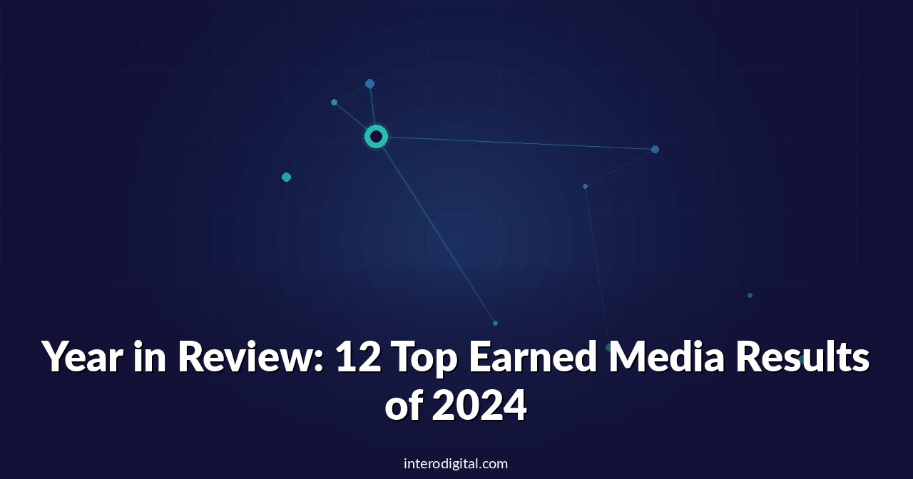 Year in Review: 12 Top Earned Media Results of 2024