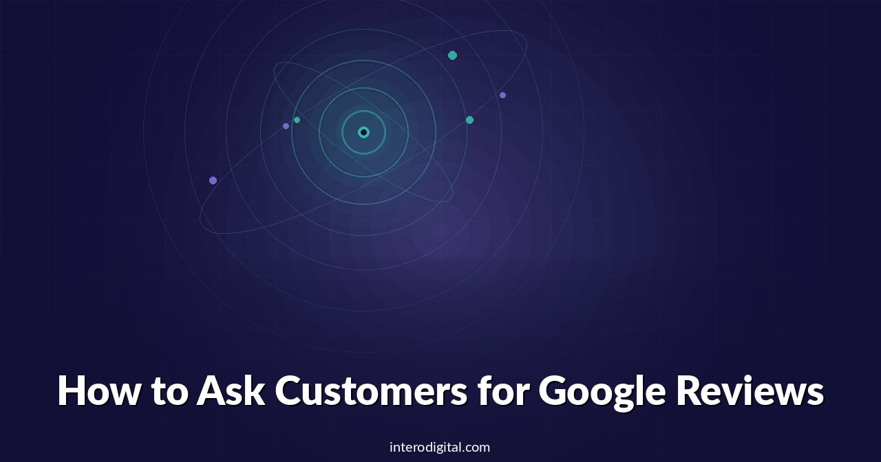 How to Ask Customers for Google Reviews