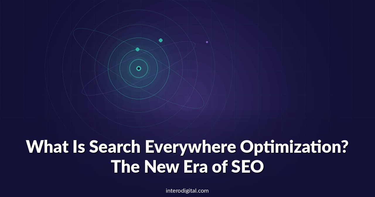 What Is Search Everywhere Optimization? The New Era of SEO