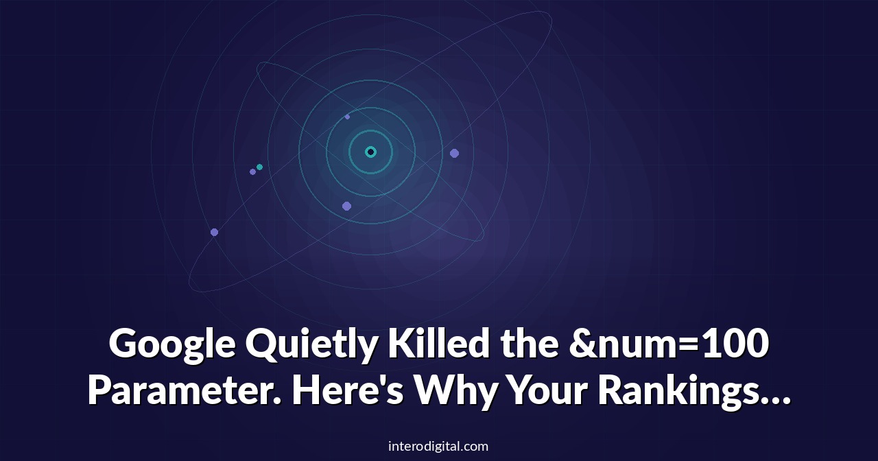 Google Quietly Killed the &num=100 Parameter. Here’s Why Your Rankings and Impressions Just Got Weird.